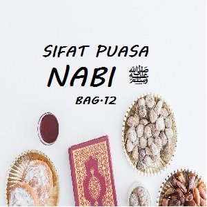 Ilustrasi. Sifat Puasa Nabi ﷺ Bag.12 - www.sayangiyatim.com