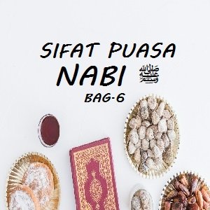 Ilustrasi. Sifat Puasa Nabi ﷺ bag.6 - www.sayangyatim.com